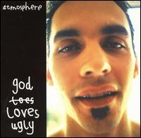 atmosphere - 'god loves ugly'