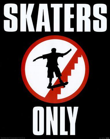 Skaters Only